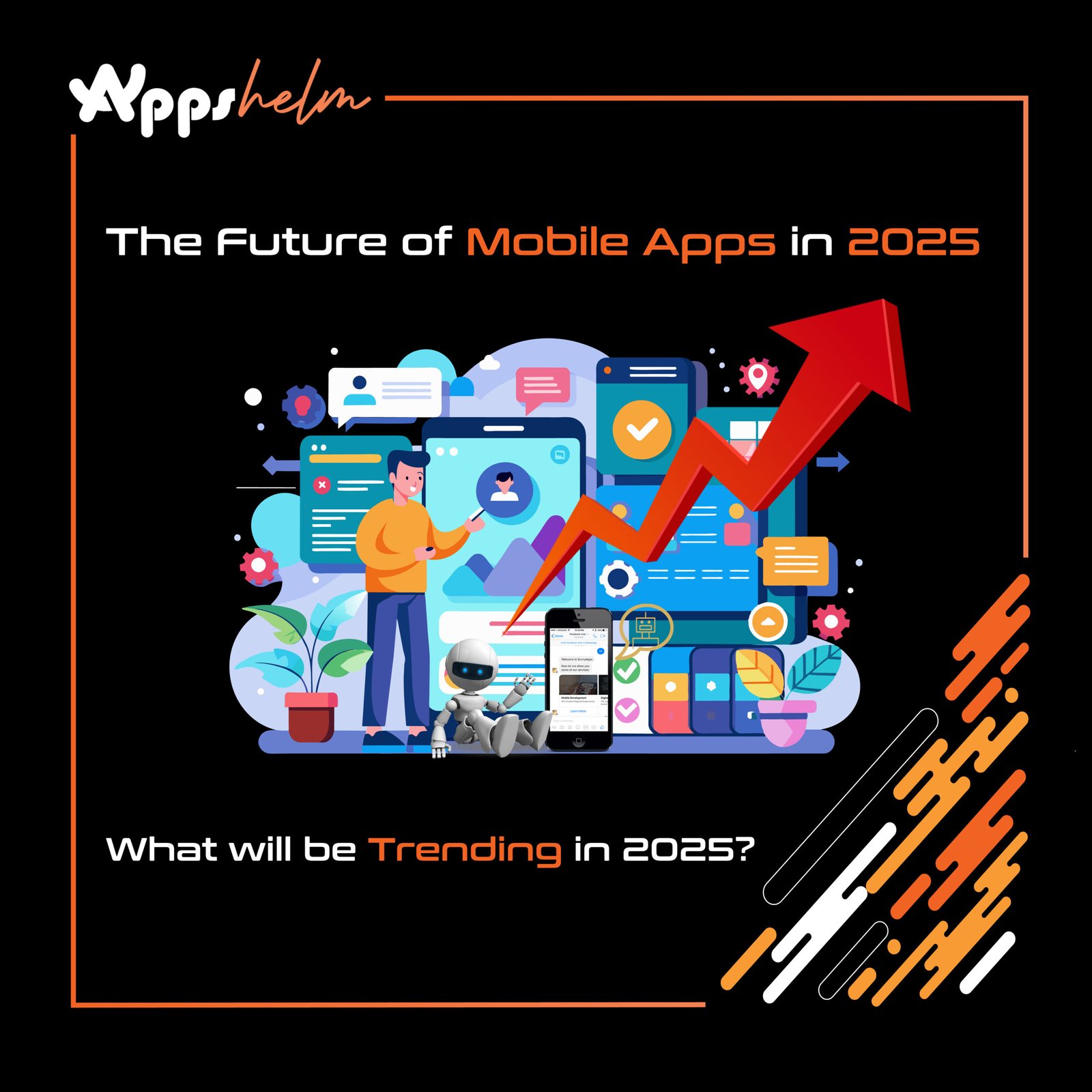 The Future of Mobile Apps in 2025: Trends to Watch